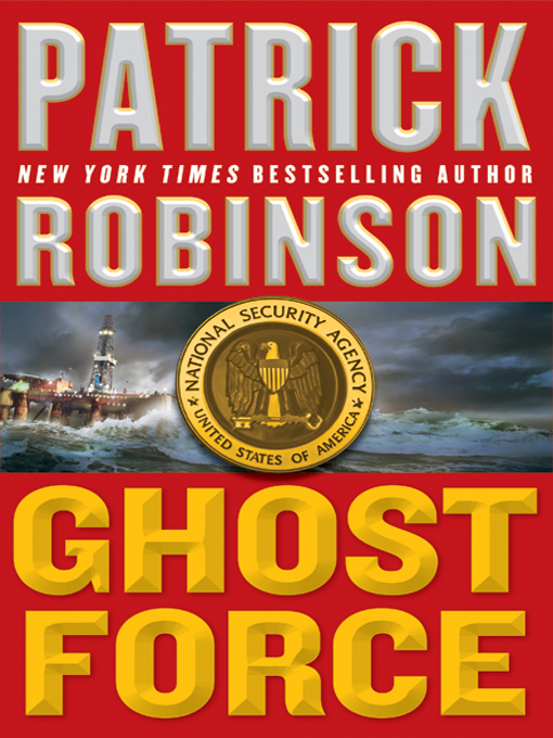 Title details for Ghost Force by Patrick Robinson - Wait list